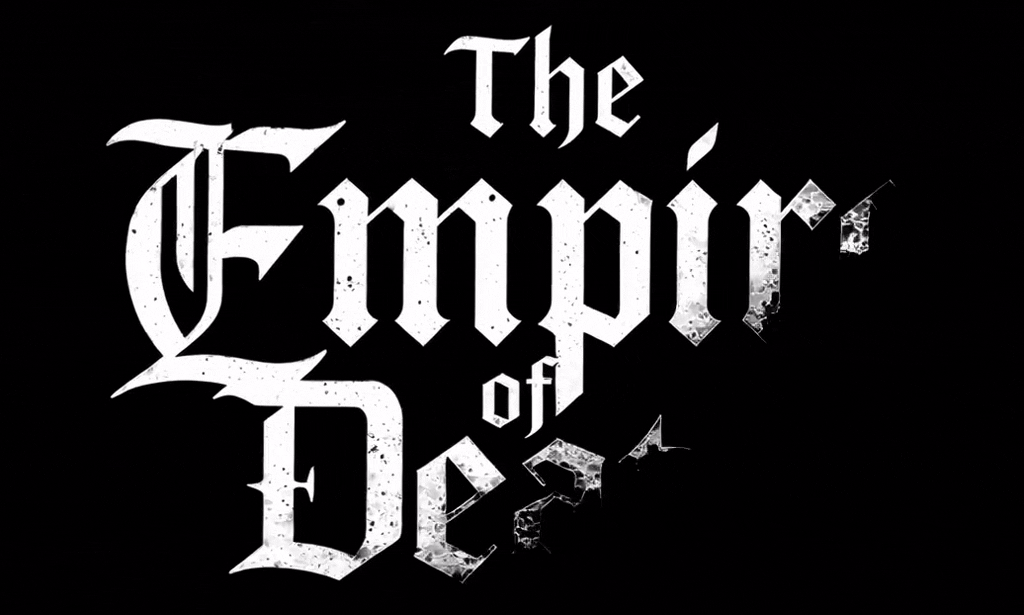 The Empire of Death Overview
